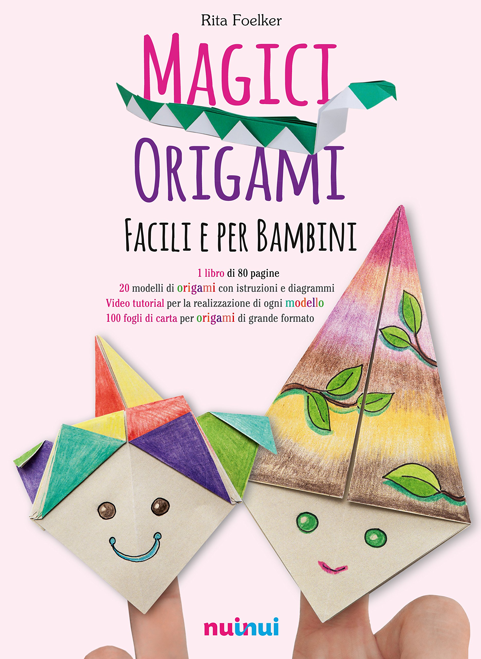 magici origami facili per bambini - Rita Foelker - Nuinui edizioni da Forollo e Falpalà Libreria per bambini e ragazzi di Firenze