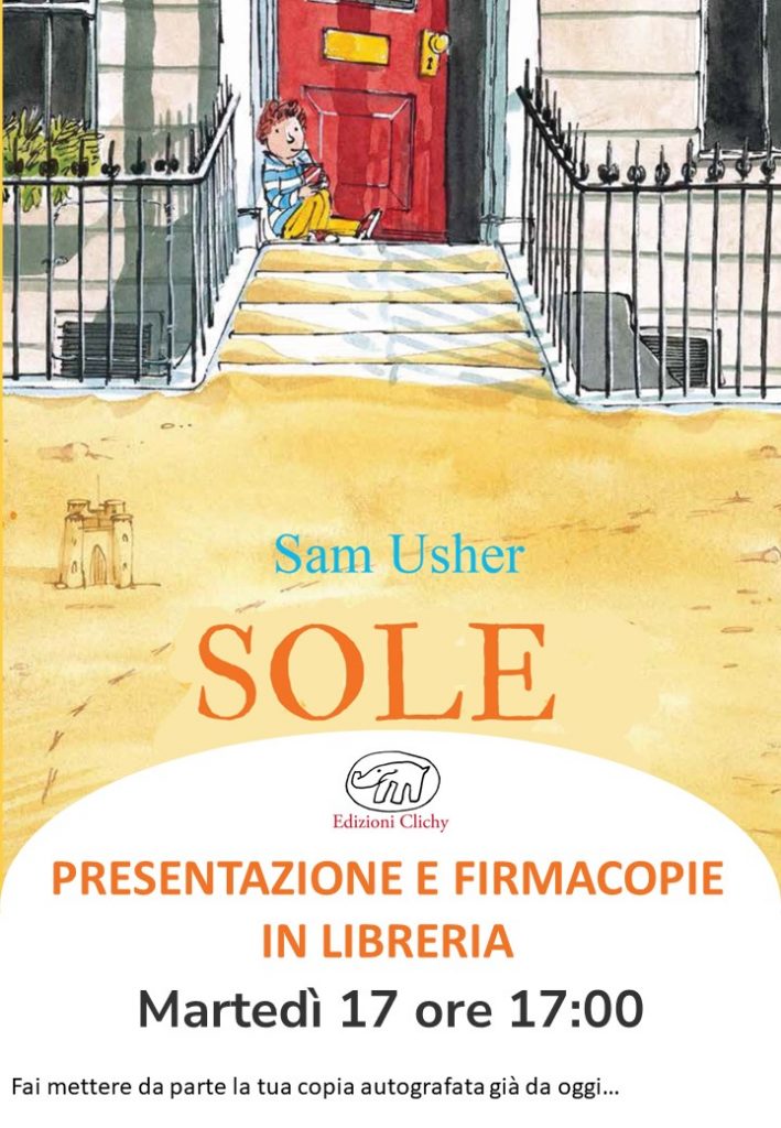 "Sole" - Sam Usher - Clichy
presentazione a firenze da Farollo e Falpalà libreria per bambini e ragazzi a firenze