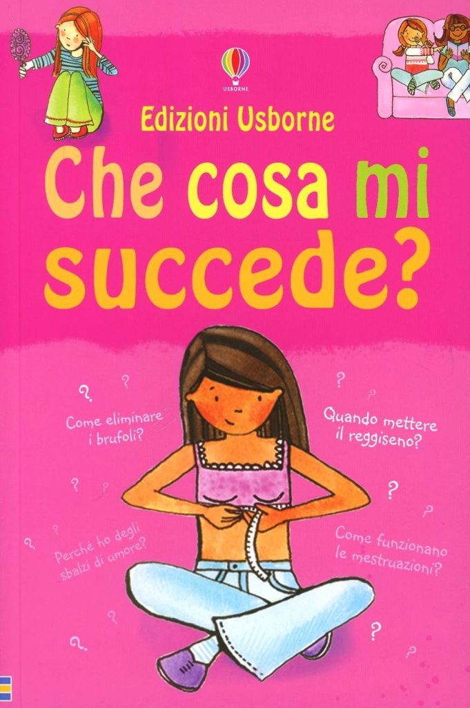 Copertina del libro Ch cosa mi succede? che parla di mestruazioni femminili e dei cambiamenti della pubertà femminile